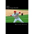 MLB (Major League Baseball): Amazing Facts, Awesome Trivia, Cool Pictures & Fun Quiz for Kids - The BEST Book Strategy That Helps Guide Children to - Paperback