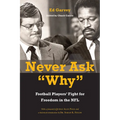 Never Ask Why: Football Players' Fight for Freedom in the NFL - Hardcover
