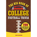 The Big Book of College Football Trivia: 700 Questions for NCAA Football Fanatics - Paperback