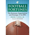 Football Fortunes: The Business, Organization and Strategy of the NFL - Paperback