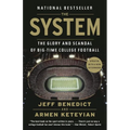The System: The Glory and Scandal of Big-Time College Football - Paperback