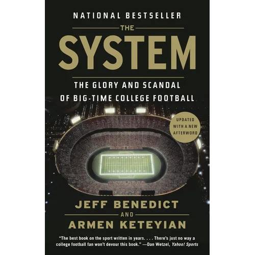 The System: The Glory and Scandal of Big-Time College Football - Paperback