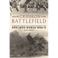 From the Gridiron to the Battlefield: Minnesota's March to a College Football Title and Into World War II - Paperback
