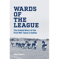 Wards of the League: The Untold Story of the First NFL Team in Dallas - Hardcover